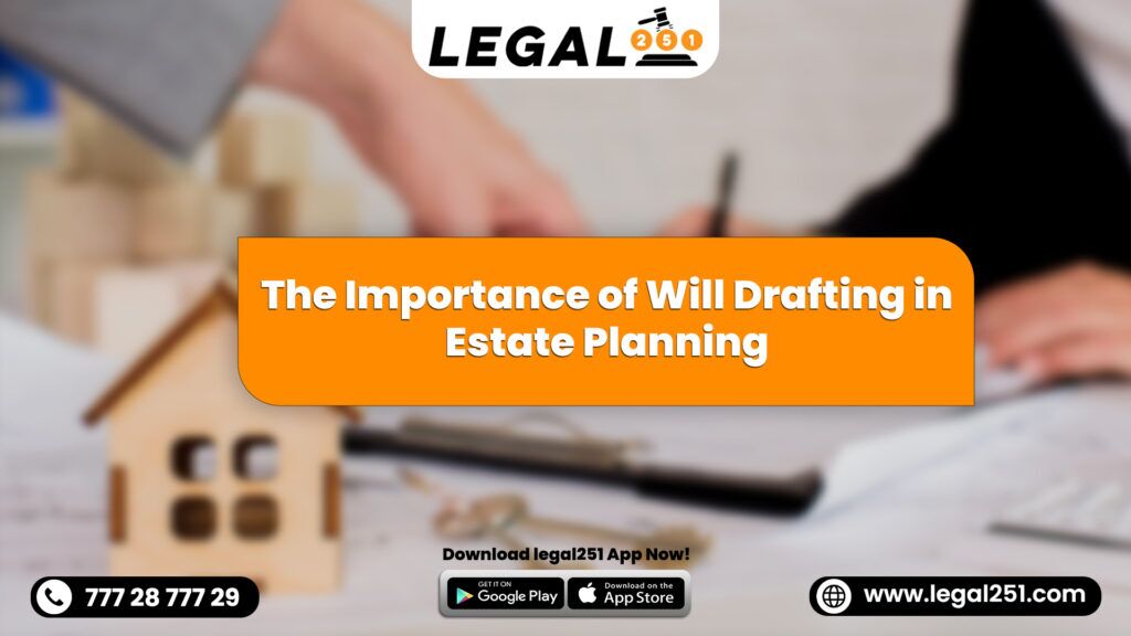 The Importance of Will Drafting in Estate Planning